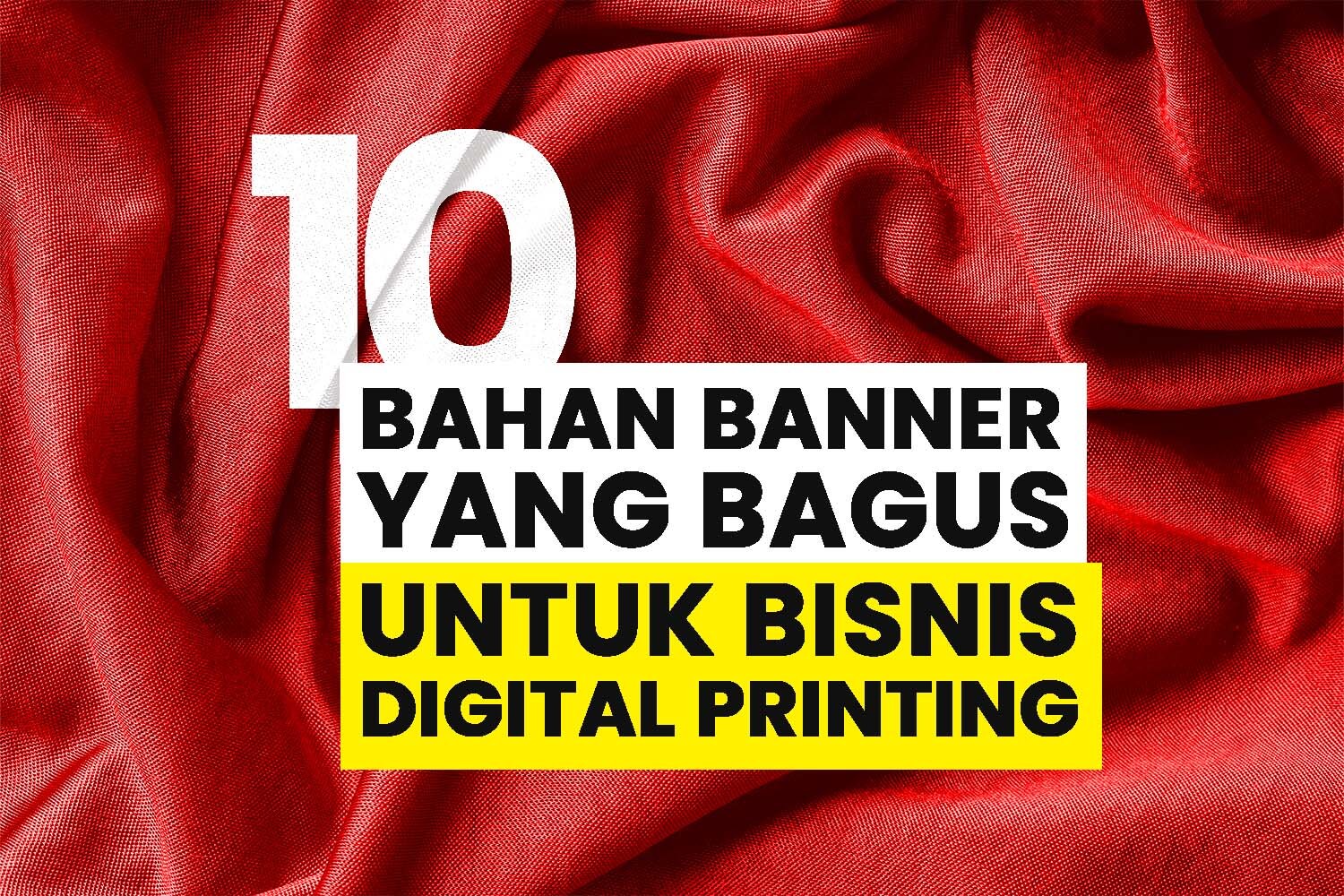 10 Bahan Banner Yang Bagus Untuk Bisnis Digital Printing
