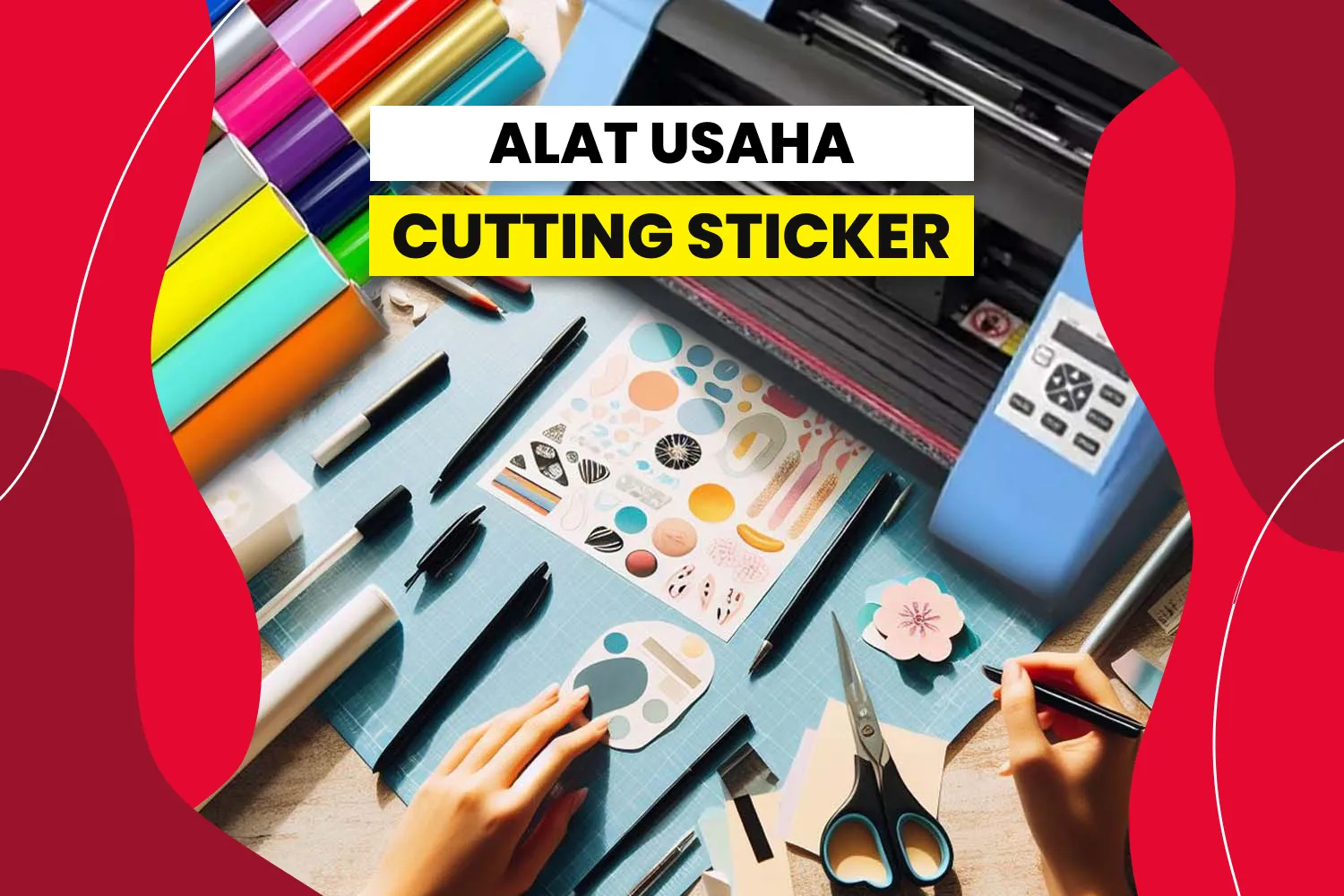 Gambar Yang Menampilkan Berbagai Alat Dan Bahan Untuk Usaha Cutting Sticker.