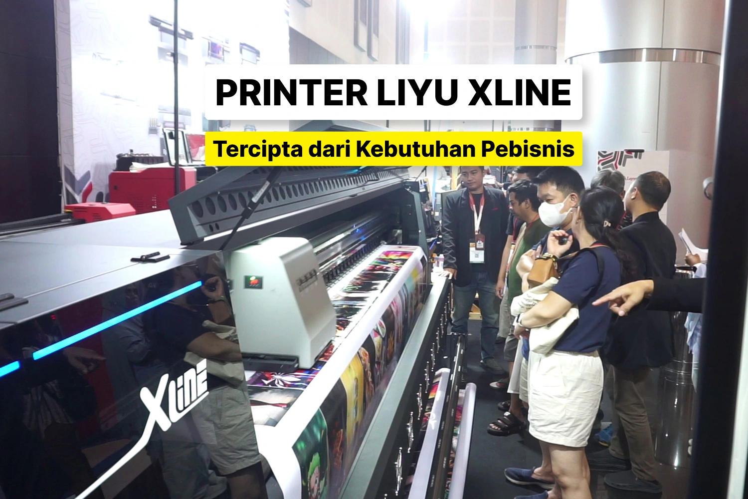 Printer Liyu Xline Diperkenalkan Kepada Pebisnis Dalam Pameran, Menunjukkan Teknologi Terbaru Untuk Kebutuhan Pasar Digital Printing.